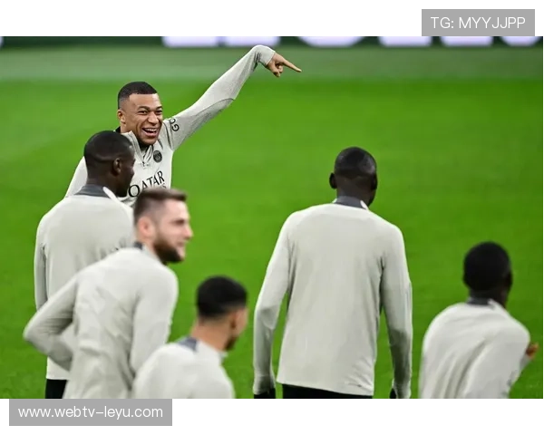 巴黎圣日耳曼新动态：球队备战焦点升级